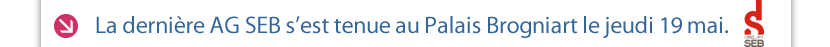 La dernière AG SEB s’est tenue au Palais Brogniart le jeudi 19 mai