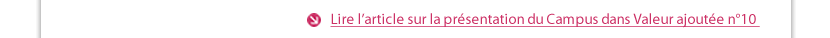 Lire l’article sur la présentation du Campus dans Valeur ajoutée n°10 