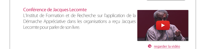 Conférence de Jacques Lecomte   L’Institut de Formation et de Recherche sur l’application de la Démarche Appréciative dans les organisations a reçu Jacques  Lecomte pour parler de son livre.   