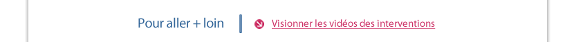 Visionner les vidéos des interventions