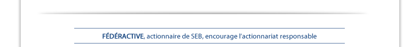 FÉDÉRACTIVE, actionnaire de SEB, encourage l’actionnariat responsable